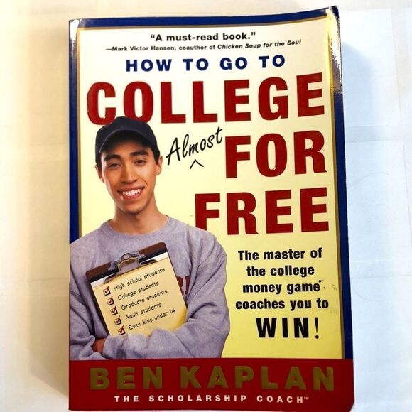 HowTo Go To College for Almost Free by Ben Kaplan - Picture 1 of 14